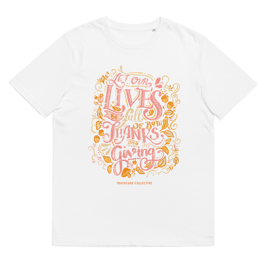 White organic t-shirt with colorful text design 'Let our lives be full of both thanks and giving' on a white background